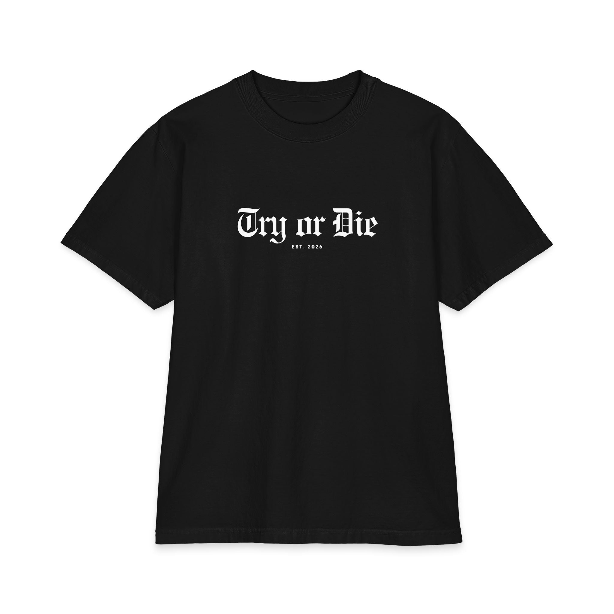 Try or Die Graphic Tee - "Blood, Sweat, Tears"
