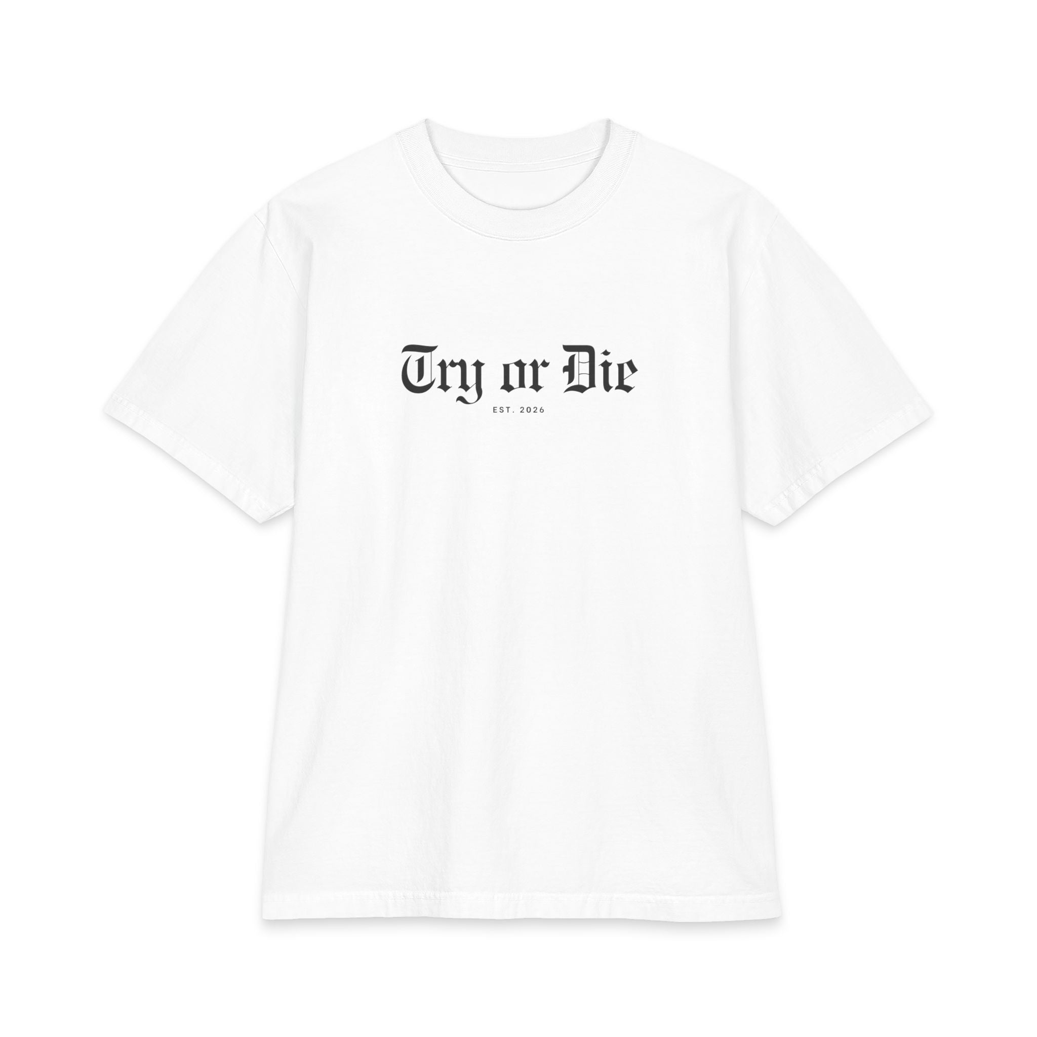 Try or Die Graphic Tee - "Blood, Sweat, Tears"