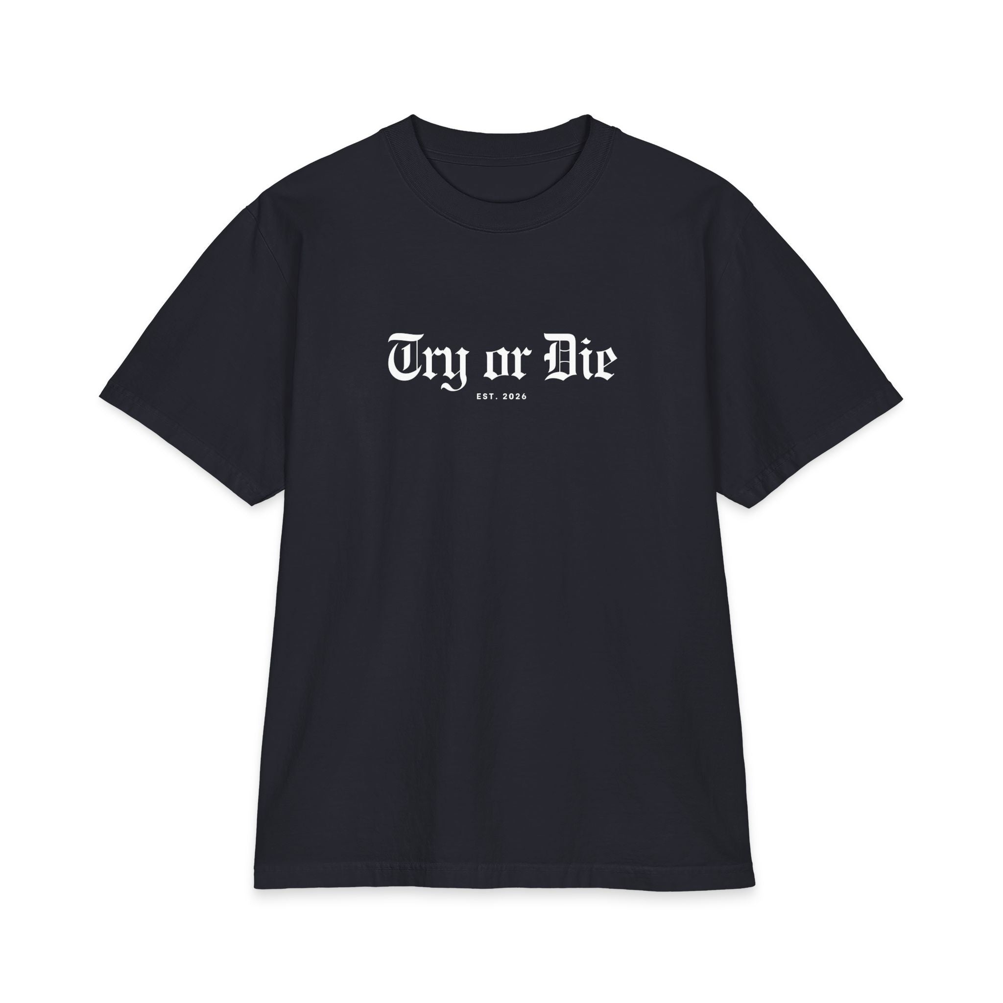 Try or Die Graphic Tee - "Blood, Sweat, Tears"